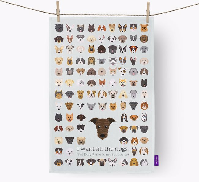 Personalised 'I want all the dogs' Tea Towel